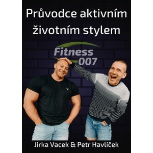 Fitness007 Audio-videokniha Průvodce aktivním životním stylem - Petr Havlíček a Jirka Vacek